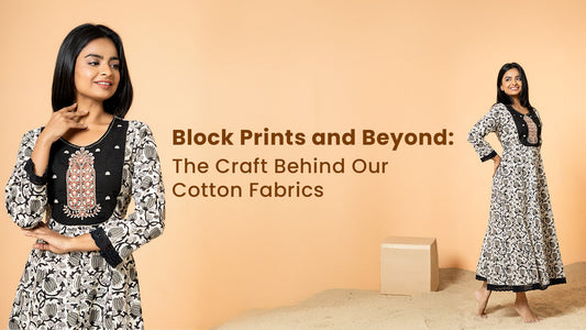 Block Prints and Beyond: The Craft Behind Our Cotton Fabrics