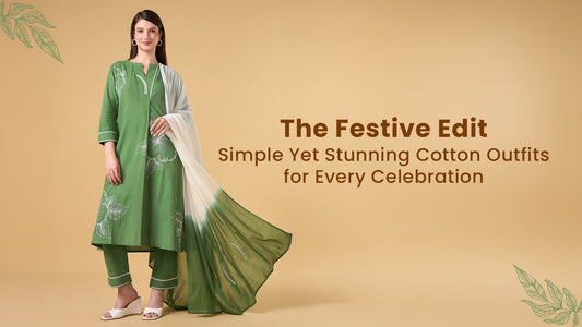 The Festive Edit: Simple Yet Stunning Cotton Outfits for Every Celebration